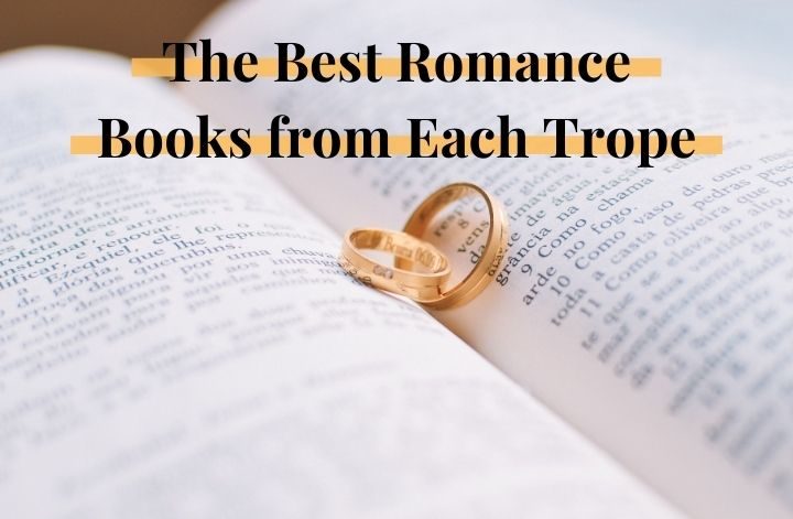 An open romance book with the text the best books from each romance trope, next to two gold wedding rings.